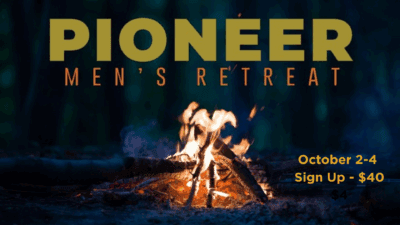 Pioneer Men’s Retreat