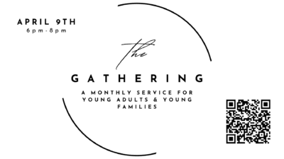 The Gathering – A monthly service for Young Adults and Young Families