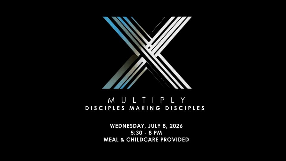 MULTIPLY – Disciples Making Disciples