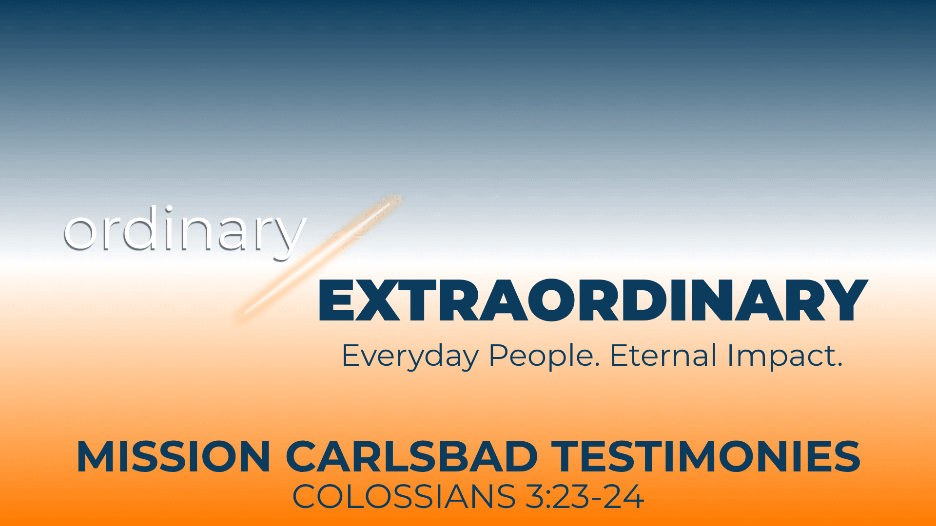Mission Carlsbad Testimonies