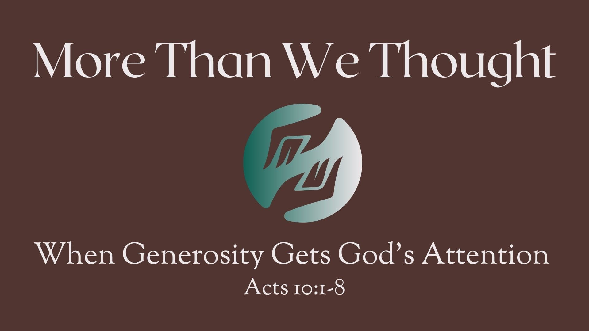 When Generosity Gets God’s Attention- Kelly McCuaig